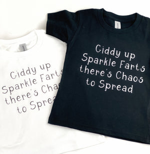 Giddy Up Sparkle Farts There's Chaos to Spread T-Shirt