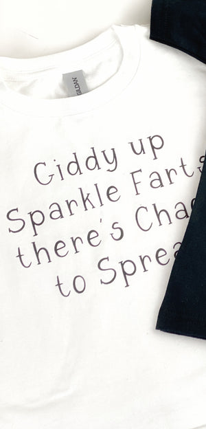 Giddy Up Sparkle Farts There's Chaos to Spread T-Shirt